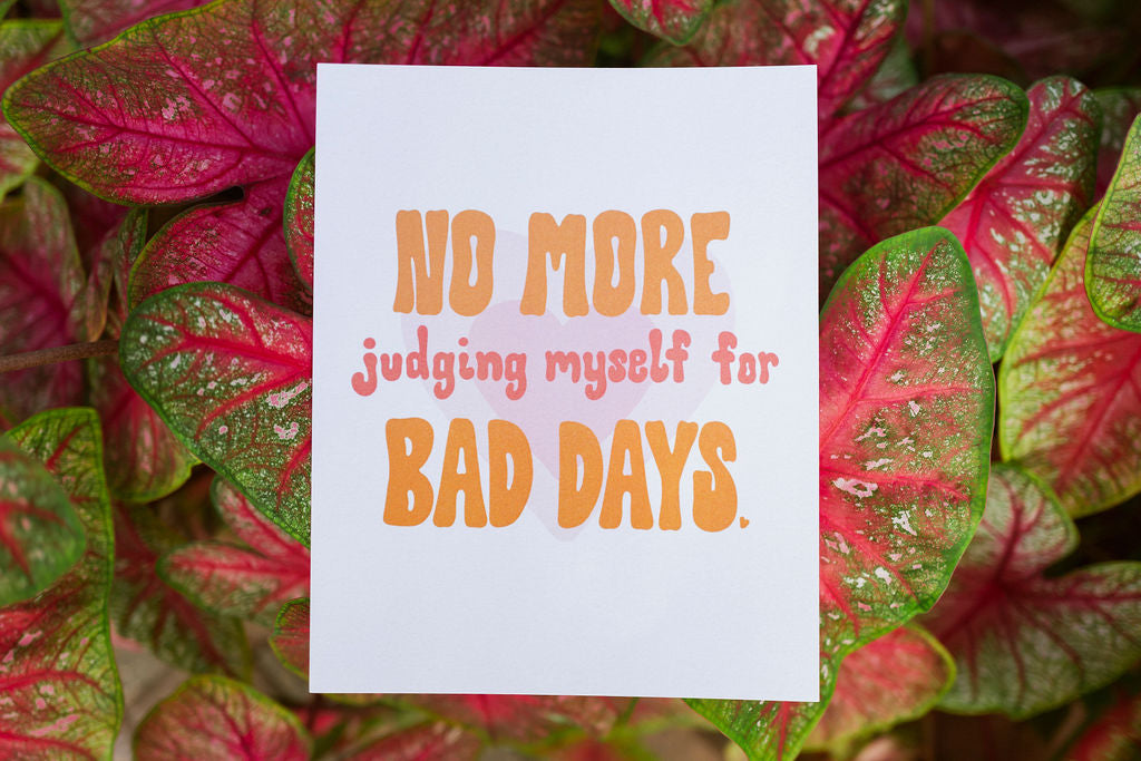No More Bad Days Art Print