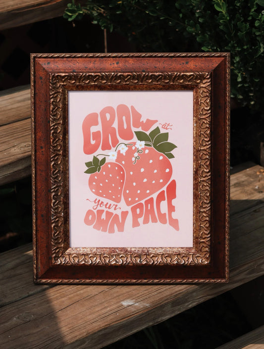 Grow At Your Own Pace Strawberry Print