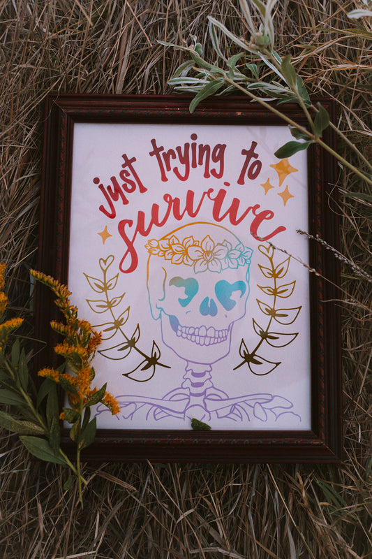 Just Trying to Survive Art Print